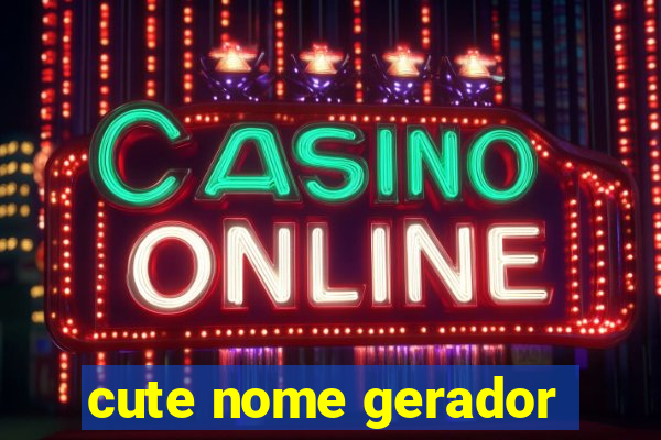 cute nome gerador